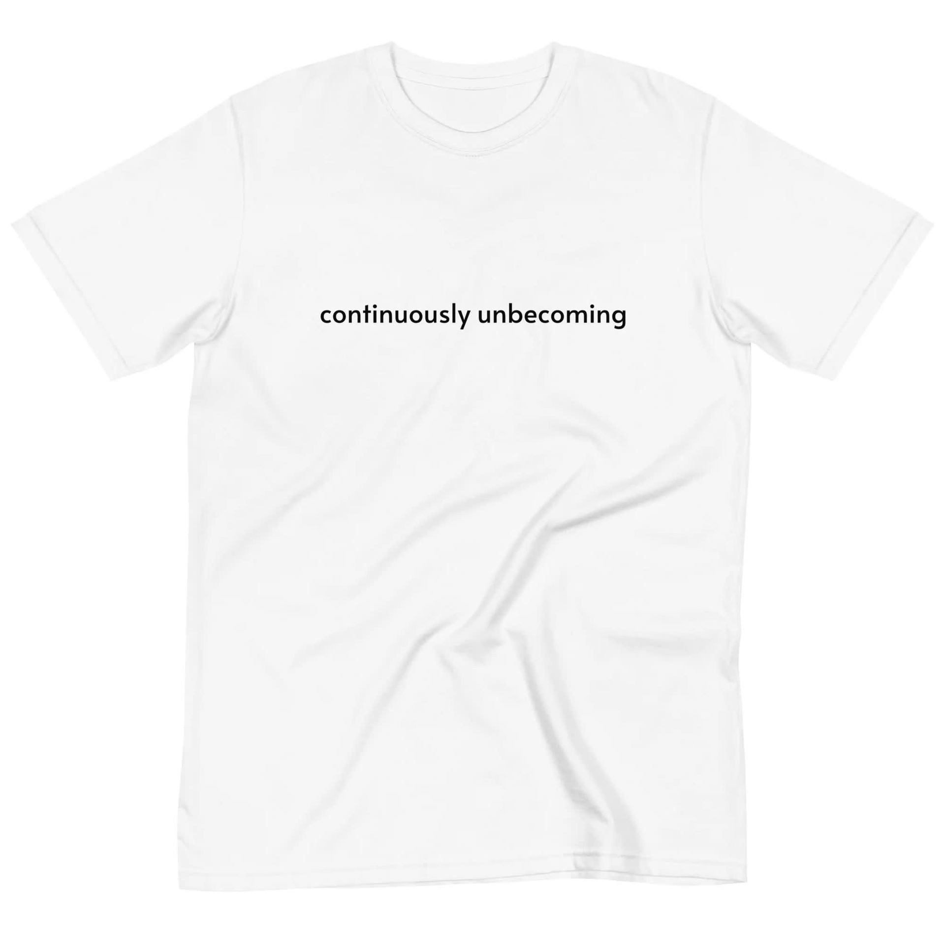 CONTINUOUSLY UNBECOMING Organic T-Shirt